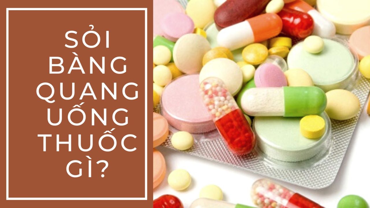 soi bang quang uong thuoc gi va nhung luu y su dung thuoc 670cf15c5828f